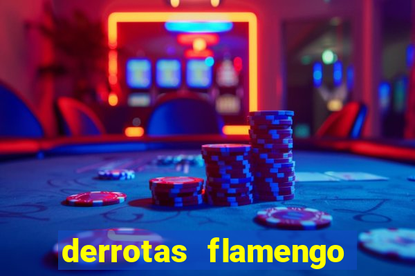 derrotas flamengo 2019 brasileiro